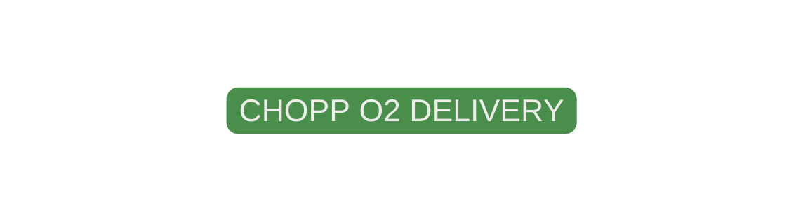 CHOPP O2 DELIVERY